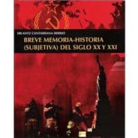 libro Breve memoria-historia (subjetiva) del siglo XX y XXI