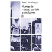 libro huelga de masas partido y sindicatos